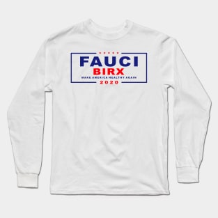 fauci birx 2020 for president Long Sleeve T-Shirt